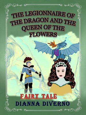 cover image of The Legionnaire of the Dragon and Queen of the Flowers